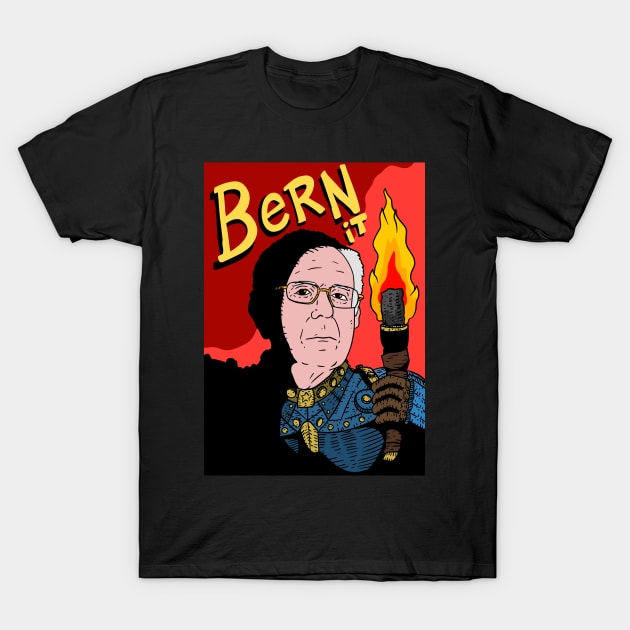 bernie sanders, bern it. feel the bern. T-Shirt by JJadx